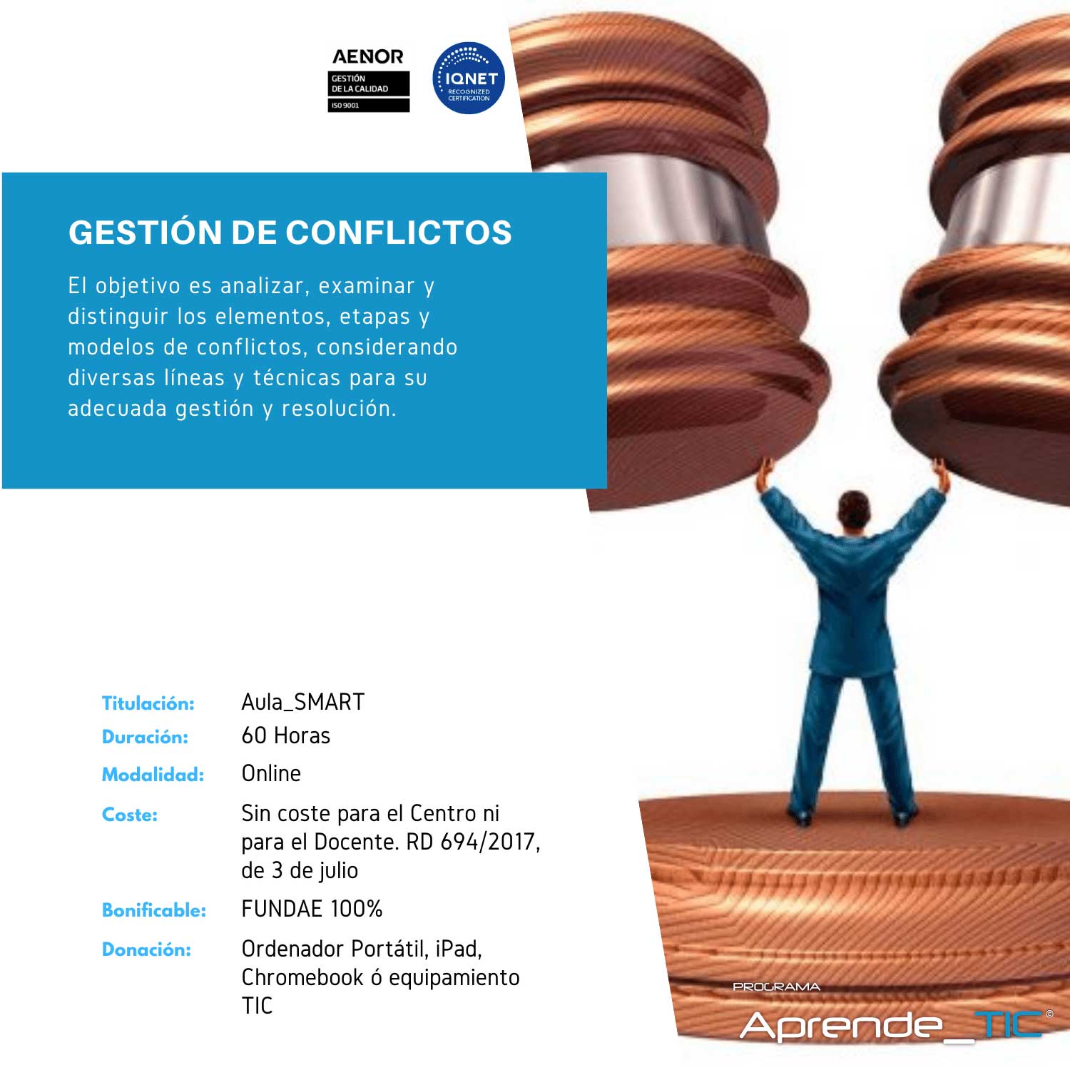 ¡Descubre nuestro curso Gestión de Conflictos! En solo 30 horas, aprende a identificar, analizar y resolver conflictos de manera efectiva. Desarrolla habilidades clave en negociación y mediación para transformar desafíos en oportunidades. ¡Inscríbete ahora y mejora tu entorno laboral!